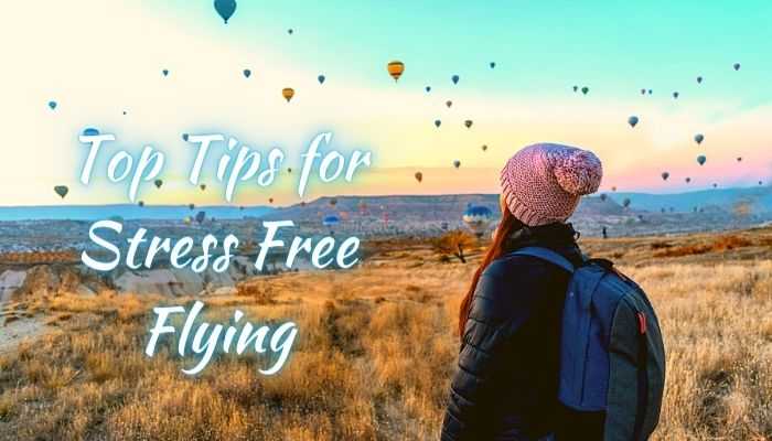 Tips for Stress Free Flying