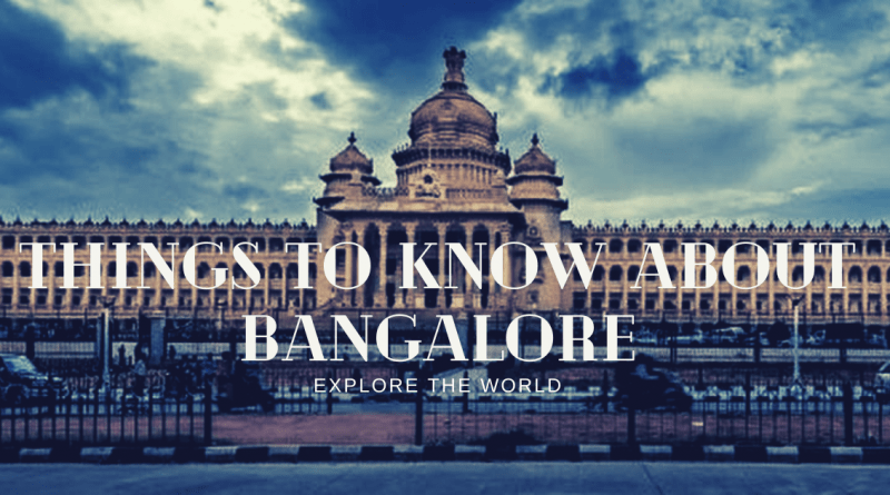 Things to Know about Bangalore